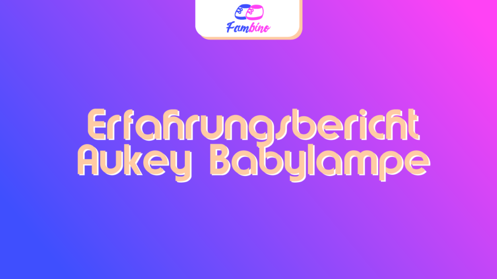 Die Aukey Babylampe im Test