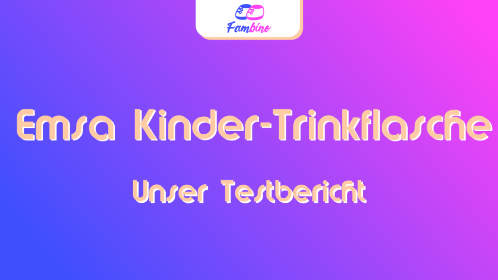 Emsa Kinder-Trinkflaschen im Test