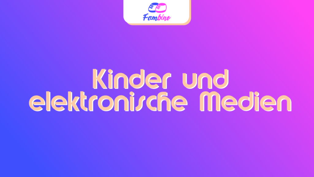 Kindern den Umgang mit elektronischen Medien beibringen